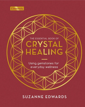 Bild på Essential Book of Crystal Healing: Using Gemstones for Every