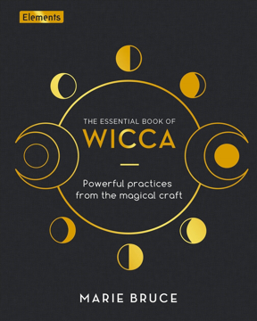 Bild på ESSENTIAL BOOK OF WICCA: Powerful Practices From The Magical Craft (H)