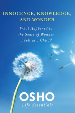 Bild på Innocence, Knowledge And Wonder: What Happened To The Sense Of Wonder I Felt As A Child? (Includes D
