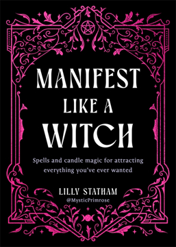 Bild på Manifest Like a Witch: Spells and Candle Magic for Attracting Everything You’ve Ever Wanted