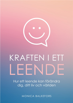 Bild på Kraften i ett leende: hur ett leende kan förändra dig, ditt liv och världen