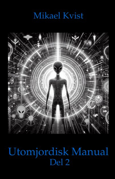 Bild på En Utomjordisk Manual: Del 2 För förståelsen av människans natur