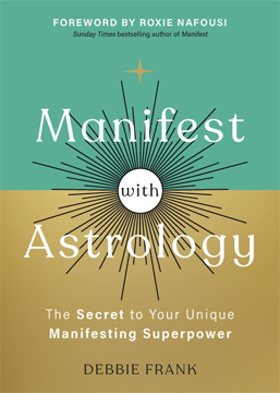 Bild på Manifest with Astrology: The Secret to Your Unique Manifesting Superpower