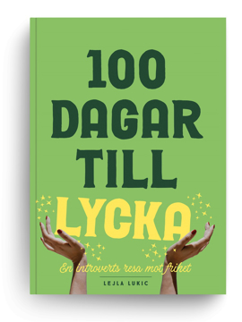 Bild på 100 dagar till lycka, en introverts resa mot frihet