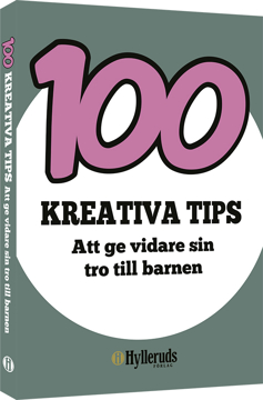 Bild på 100 kreativa tips - Att ge vidare sin tro till barnen