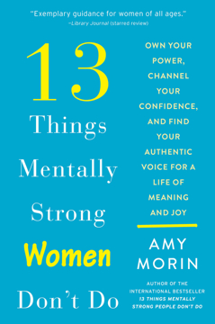 Bild på 13 Things Mentally Strong Women Don't Do: Own Your Power, Channel Your Confidence, and Find Your Authentic Voice for a Life of Meaning and Joy
