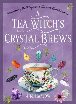 Bild på A Tea Witch’s Crystal Brews: Empowering the Magick of Tea with Crystal Grids
