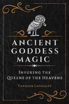 Bild på Ancient Goddess Magic: Invoking the Queens of the Heavens
