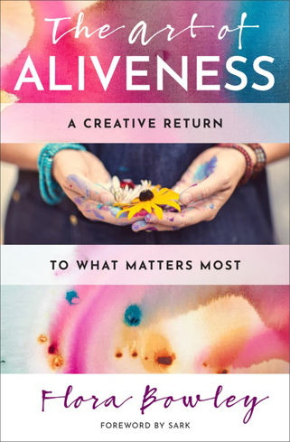 Bild på Art Of Aliveness : A Creative Return to What Matters Most