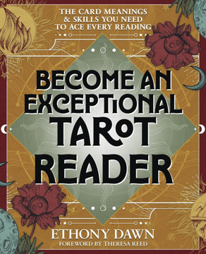 Bild på Become an Exceptional Tarot Reader: The Card Meanings and Skills You Need to Ace Every Reading
