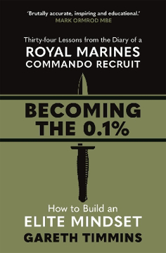 Bild på Becoming the 0.1%: Thirty-four lessons from the diary of a Royal Marines Commando Recruit