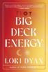 Bild på Big Deck Energy: The Life-Changing Wisdom of Tarot