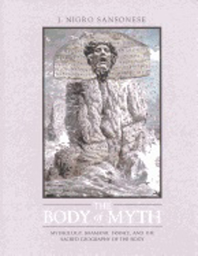 Bild på Body Of Myth : Mythology, Shamanic Trance, and the Sacred Geography of the Body