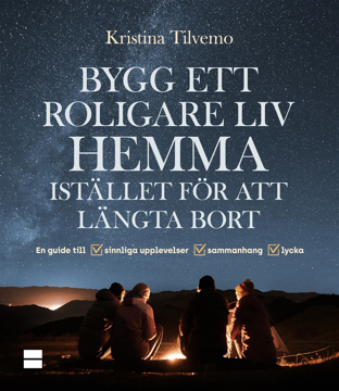Bild på Bygg ett roligare liv hemma istället för att längta bort