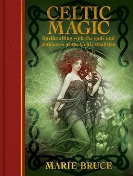 Bild på Celtic Magic: Spellcrafting with the gods and goddesses of the Celtic tradition