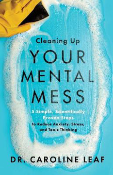 Bild på Cleaning Up Your Mental Mess – 5 Simple, Scientifically Proven Steps to Reduce Anxiety, Stress, and Toxic Thinking