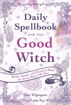 Bild på Daily spellbook for the good witch - quick, simple, and practical magic for