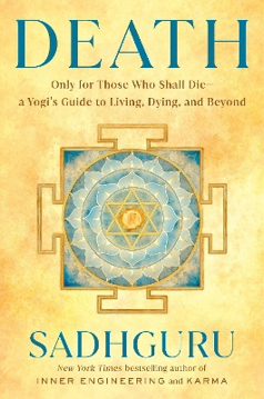 Bild på Death: Only for Those Who Shall Die--a Yogi's Guide to Living, Dying, and Beyond