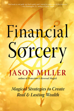 Bild på Financial Sorcery: Magical Strategies to Create Real and Lasting Wealth