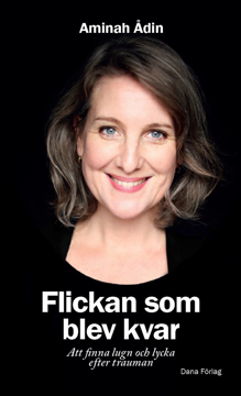 Bild på Flickan som blev kvar : att finna lugn och lycka efter trauman