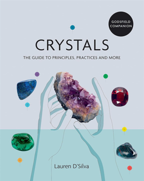 Bild på Godsfield Companion: Crystals: The guide to principles, practices and more