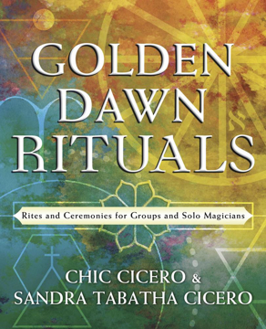 Bild på Golden Dawn Rituals: Rites and Ceremonies for Groups and Solo Magicians