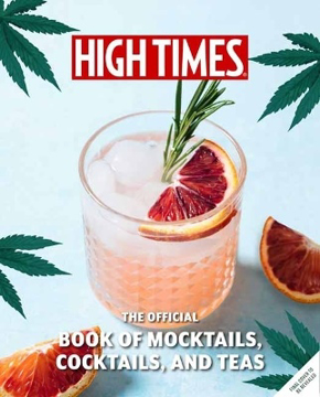 Bild på High Times: Cannabis Cocktails: Seasonal Sips & High Teas for Every Occasion