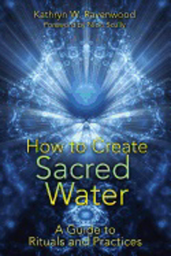 Bild på How To Create Sacred Water : A Guide to Rituals and Practices
