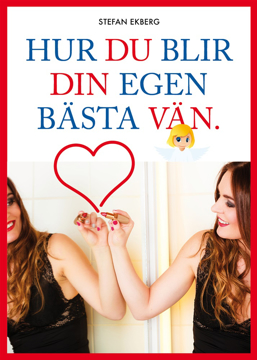 Bild på Hur du blir din egen bästa vän