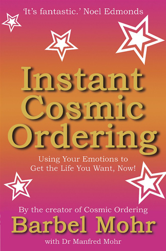 Bild på Instant cosmic ordering - using your emotions to get the life you want, now