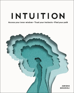 Bild på Intuition: Access Your Inner Wisdom. Trust Your Instincts. Find Your Path.