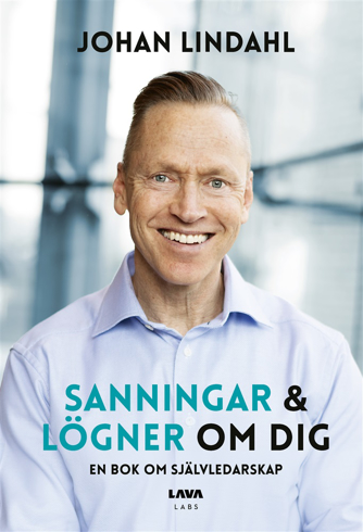 Bild på Sanningar och lögner om dig : en bok om självledarskap