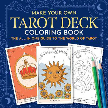 Bild på Make Your Own Tarot Deck Coloring Book: The All-in-One Guide to the World of Tarot for Beginners