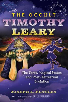 Bild på The Occult Timothy Leary: The Tarot, Magical States, and Post-Terrestrial Evolution
