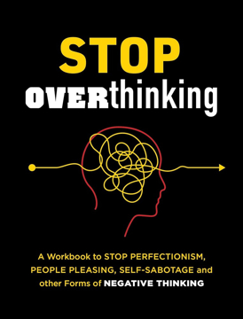 Bild på Stop Overthinking A Workbook to Stop Perfectionism, People Pleasing, Self-Sabotage and Other Forms