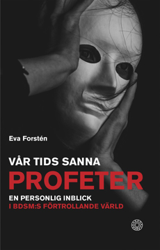 Bild på Vår tids sanna profeter : en personlig inblick i BDSM:s förtrollande värld