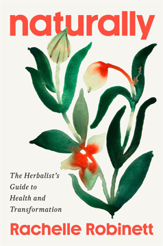Bild på Naturally: The Herbalist's Guide to Health and Transformation