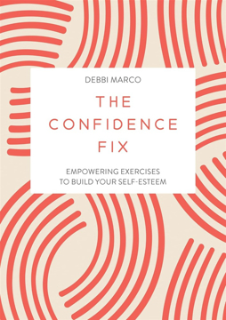 Bild på The Confidence Fix: Empowering Exercises to Build Your Self-Esteem