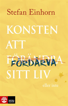 Bild på Konsten att fördärva sitt liv : eller inte
