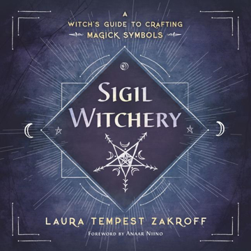 Bild på Sigil witchery - a witchs guide to crafting magick symbols
