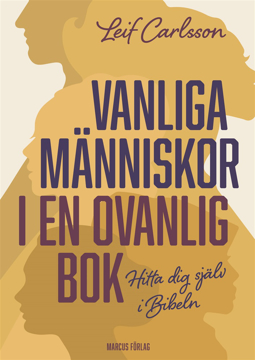 Bild på Vanliga människor i en ovanlig bok: Hitta dig själv i Bibeln