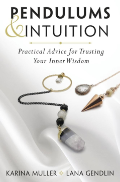 Bild på Pendulums & Intuition: Practical Advice for Trusting Your Inner Wisdom