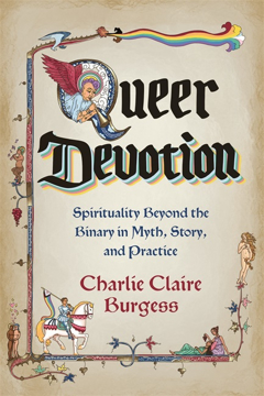 Bild på Queer Devotion: Spirituality Beyond the Binary in Myth, Story and Practice