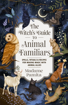Bild på The Witch's Guide to Animal Familiars: Spells, Rituals & Recipes for Making Magic with Animal Allies