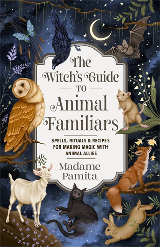 Bild på The Witch's Guide to Animal Familiars: Spells, Rituals & Recipes for Making Magic with Animal Allies