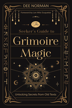 Bild på The Seeker's Guide to Grimoire Magic: Unlocking Secrets from Old Texts