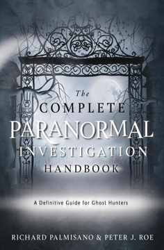Bild på The Complete Paranormal Investigation Handbook: A Definitive Guide for Ghost Hunters