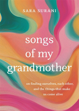 Bild på Songs of My Grandmother: On Finding Ourselves, Each Other, and the Things That Make Us Come Alive