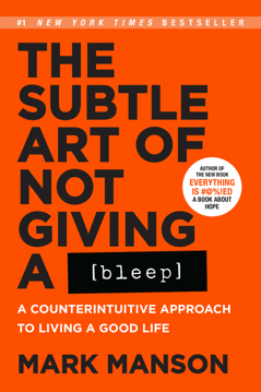 Bild på The Subtle Art of Not Giving a Bleep: A Counterintuitive Approach to Living a Good Life