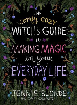 Bild på The Comfy Cozy Witch's Guide to Making Magic in Your Everyday Life
